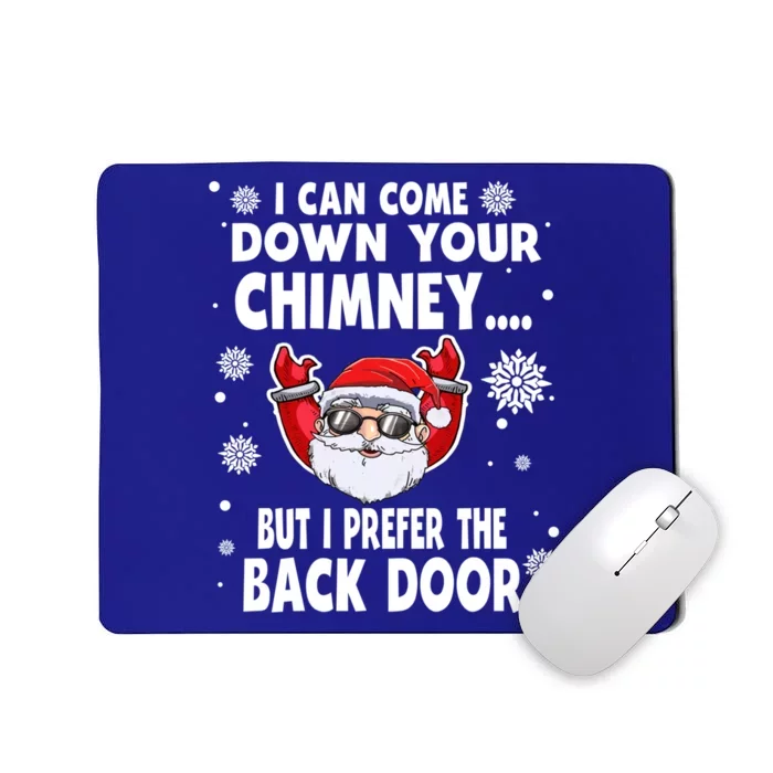 I Can Come Down Your Chimney Funny Christmas Santa Quotes Gift Mousepad