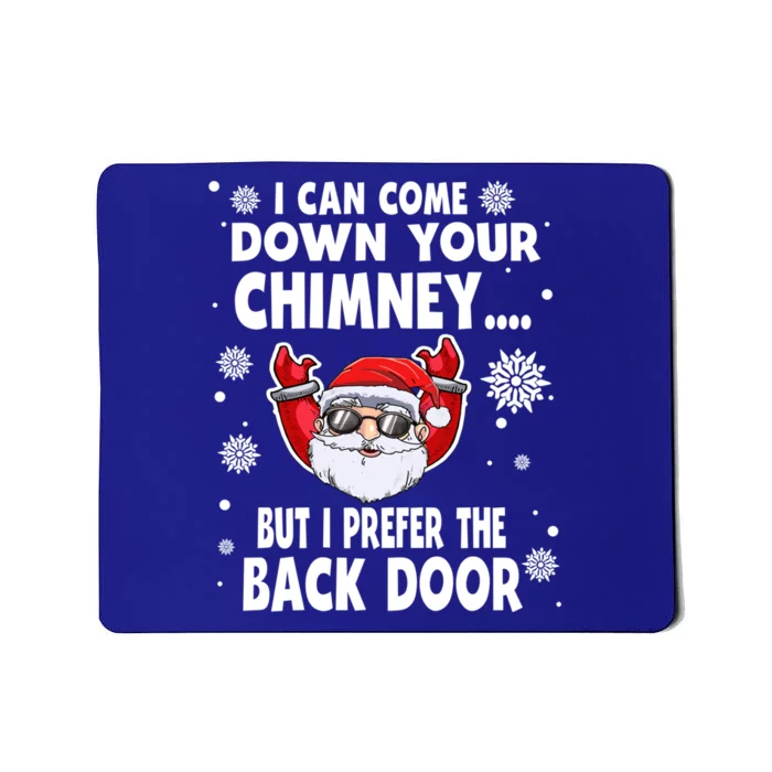 I Can Come Down Your Chimney Funny Christmas Santa Quotes Gift Mousepad