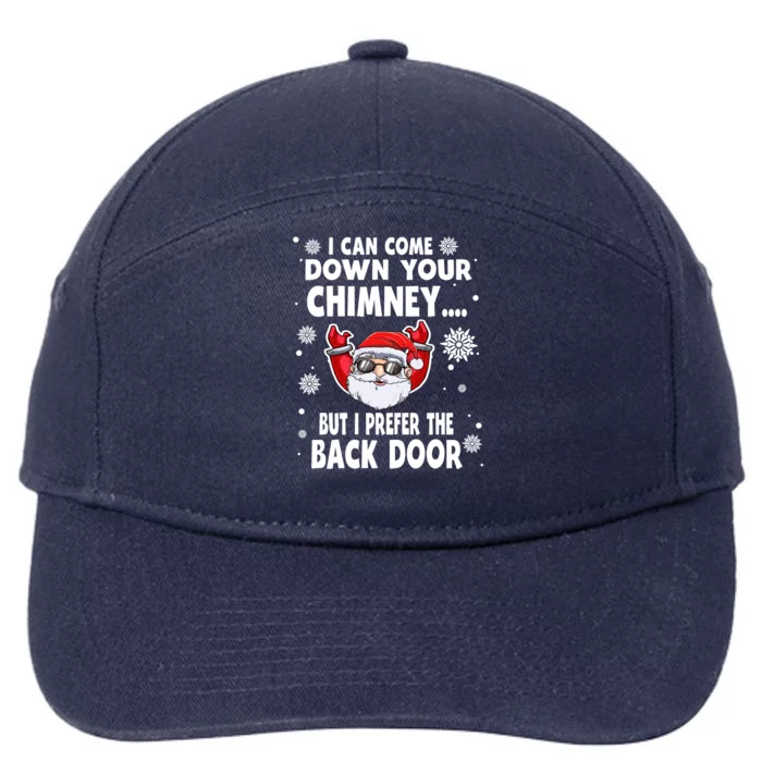 I Can Come Down Your Chimney Funny Christmas Santa Quotes Gift 7-Panel Snapback Hat