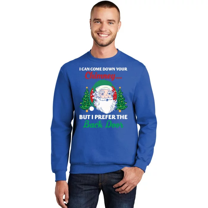 I Can Come Down Your Chimney Funny Dirty Santa Jokes Adult Cool Gift Tall Sweatshirt