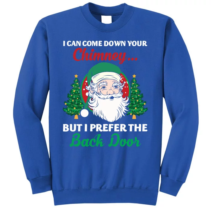 I Can Come Down Your Chimney Funny Dirty Santa Jokes Adult Cool Gift Tall Sweatshirt