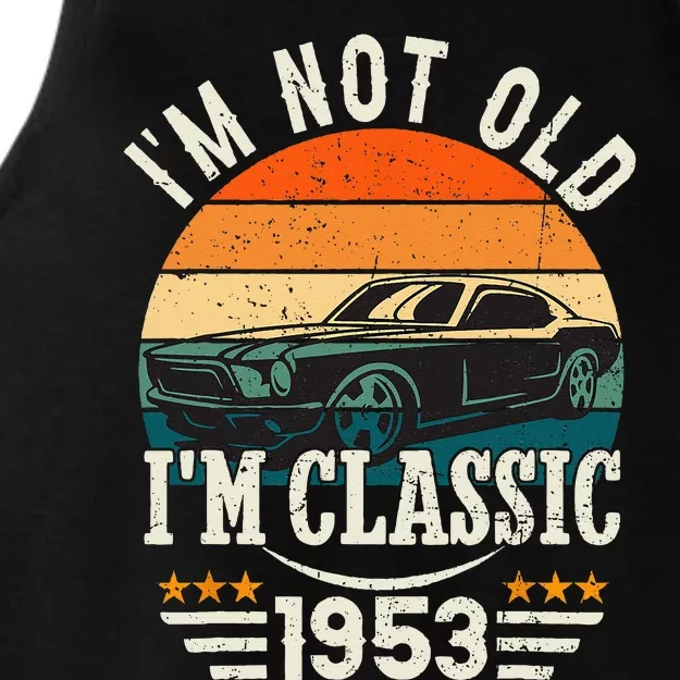 Im Classic Car 70th Birthday Gift 70 Years Old Born In 1953 Ladies Tri-Blend Wicking Tank