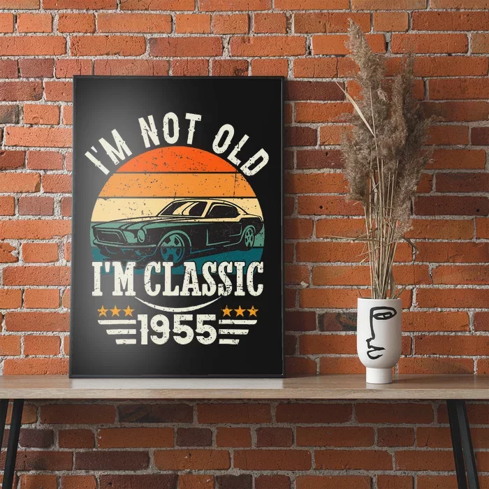 Im Classic Car 68th Birthday Gift 68 Years Old Born In 1955 Poster