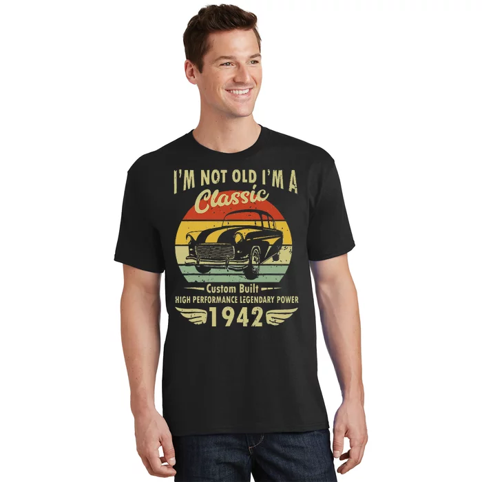 Im Classic Car 80th Birthday Gift 80 Years Old Born In 1942 T-Shirt