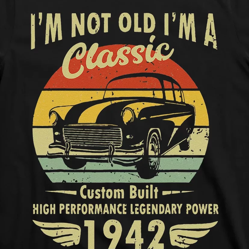 Im Classic Car 80th Birthday Gift 80 Years Old Born In 1942 T-Shirt