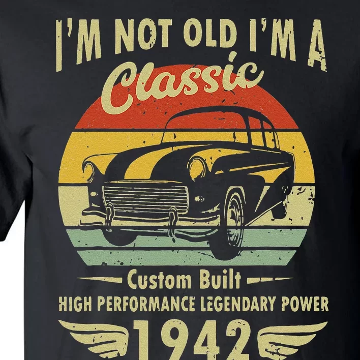 Im Classic Car 80th Birthday Gift 80 Years Old Born In 1942 Tall T-Shirt