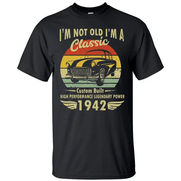 Im Classic Car 80th Birthday Gift 80 Years Old Born In 1942 Tall T-Shirt