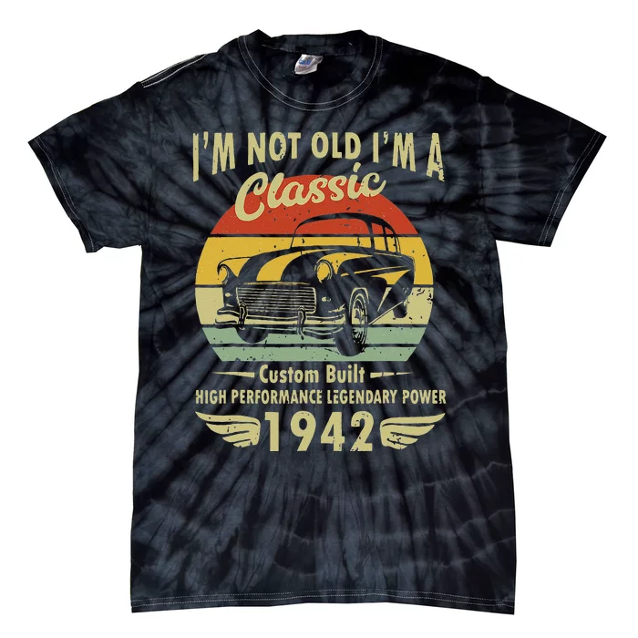 Im Classic Car 80th Birthday Gift 80 Years Old Born In 1942 Tie-Dye T-Shirt