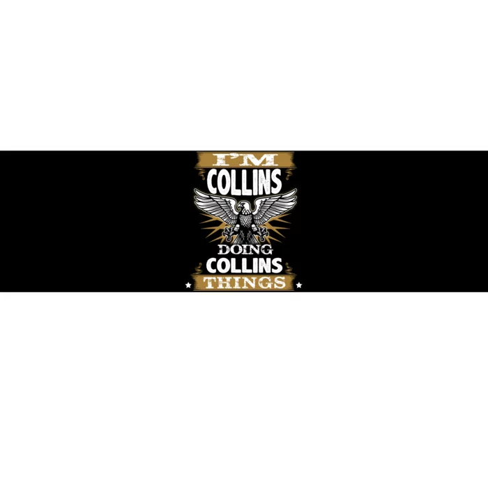 I'm Collins Doing Collins Things Bumper Sticker