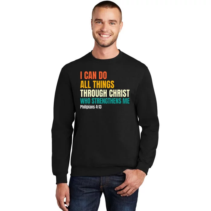 I Can Do All Things Through Christ Christian Faith Tall Sweatshirt