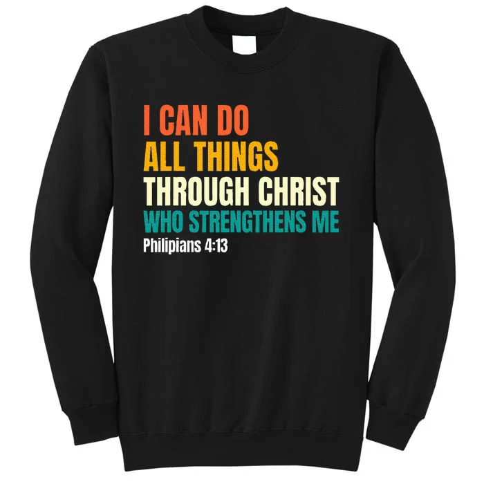 I Can Do All Things Through Christ Christian Faith Tall Sweatshirt