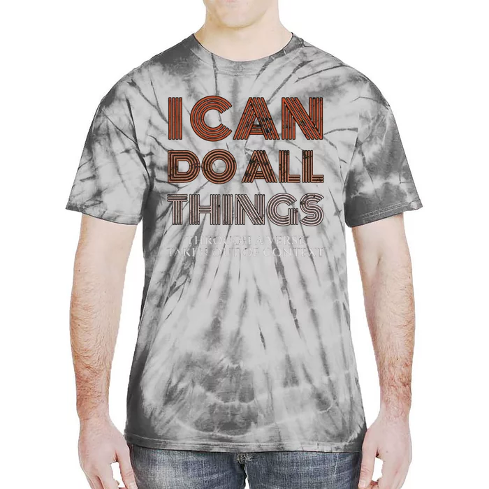 I Can Do All Things Through A Verse Taken Out Of Context Tie-Dye T-Shirt