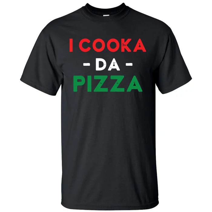 I Cooka Da Pizza Funny Italian Food Meme Italian Slang Cook Tall T-Shirt