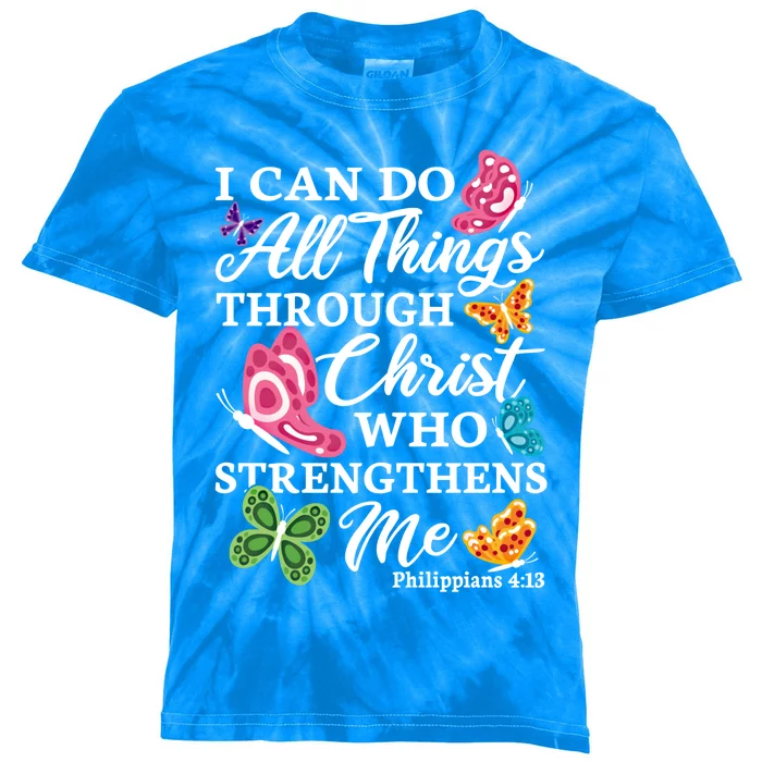 I Can Do All Things Through Christ Who Strengthens Me Bible Great Gift Kids Tie-Dye T-Shirt