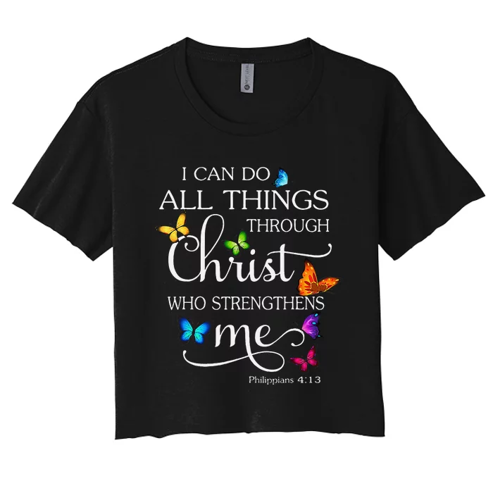 I Can Do All Things Through Christ Butterfly Art Religious Women's Crop Top Tee