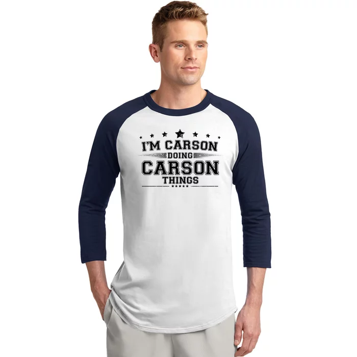 Im Carson Doing Carson Things Baseball Sleeve Shirt