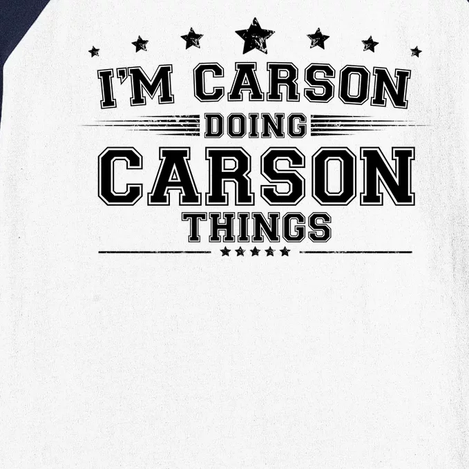 Im Carson Doing Carson Things Baseball Sleeve Shirt