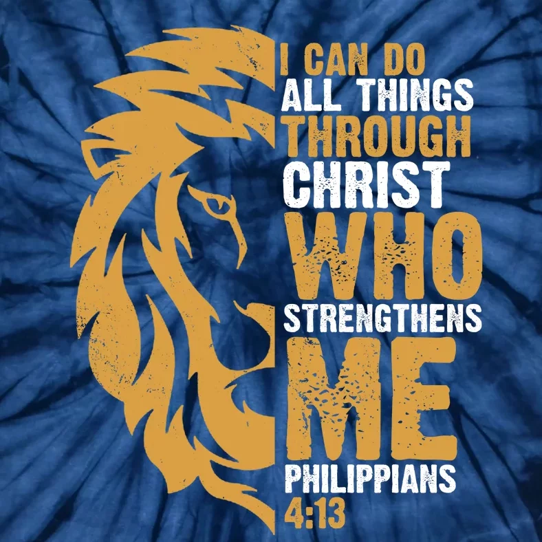 I Can Do All Things Through Christ Who Strengthens Me Philippians 4:13 Tie-Dye T-Shirt