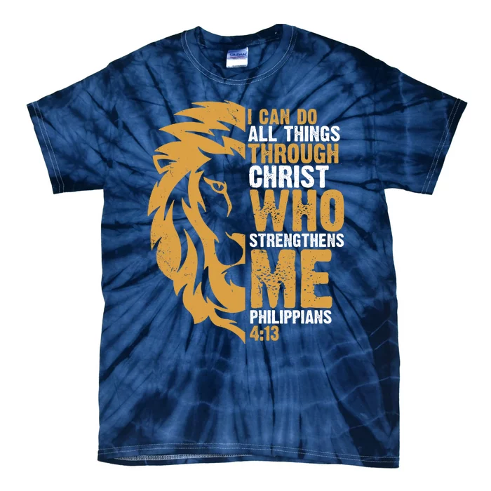 I Can Do All Things Through Christ Who Strengthens Me Philippians 4:13 Tie-Dye T-Shirt