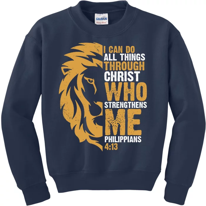 I Can Do All Things Through Christ Who Strengthens Me Philippians 4:13 Kids Sweatshirt