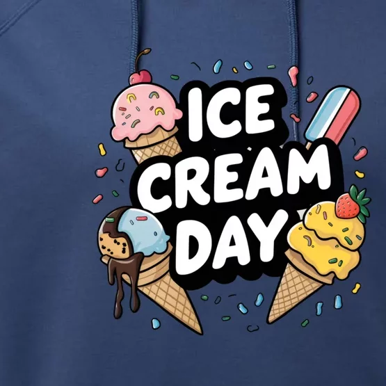 Ice Cream Day 2024 Ice Cream Ice Cream Funny Gift Performance Fleece Hoodie