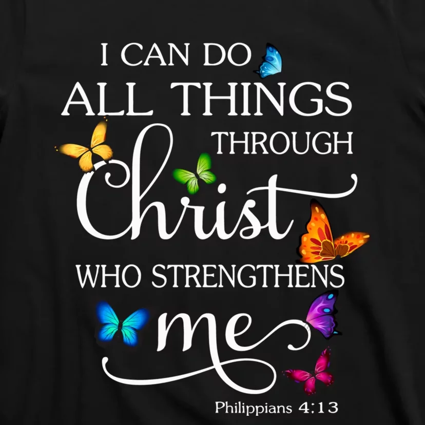 I Can Do All Things Through Christ Butterfly Art Religious T-Shirt