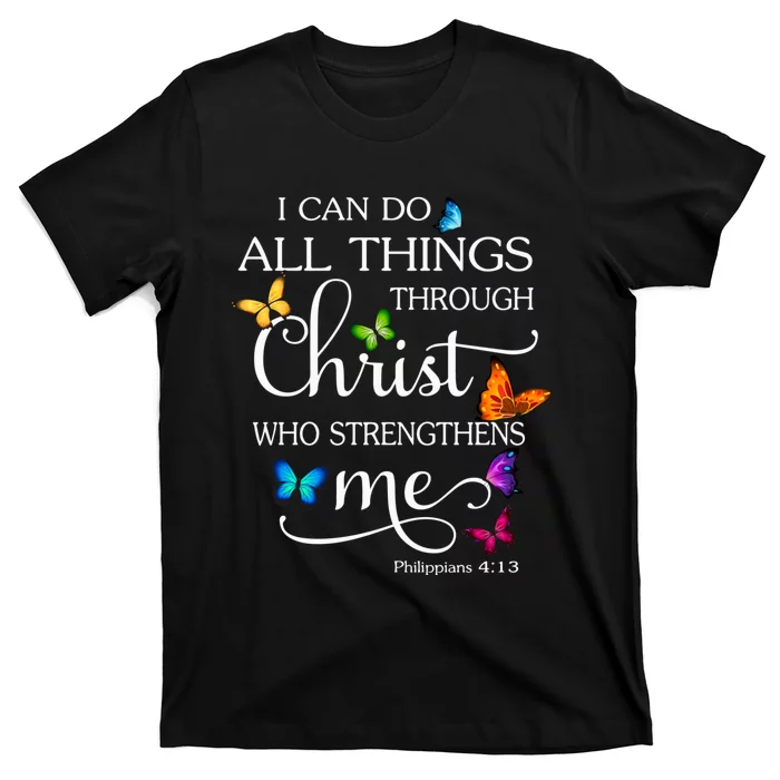 I Can Do All Things Through Christ Butterfly Art Religious T-Shirt