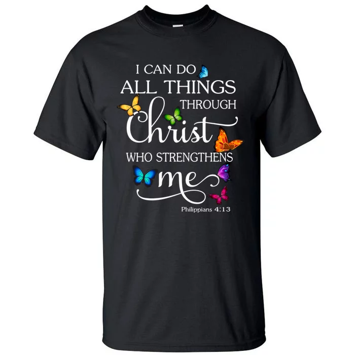 I Can Do All Things Through Christ Butterfly Art Religious Tall T-Shirt