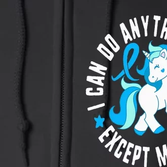 I Can Do Anything Except Make Insulin Diabetes T1 Awareness Full Zip Hoodie