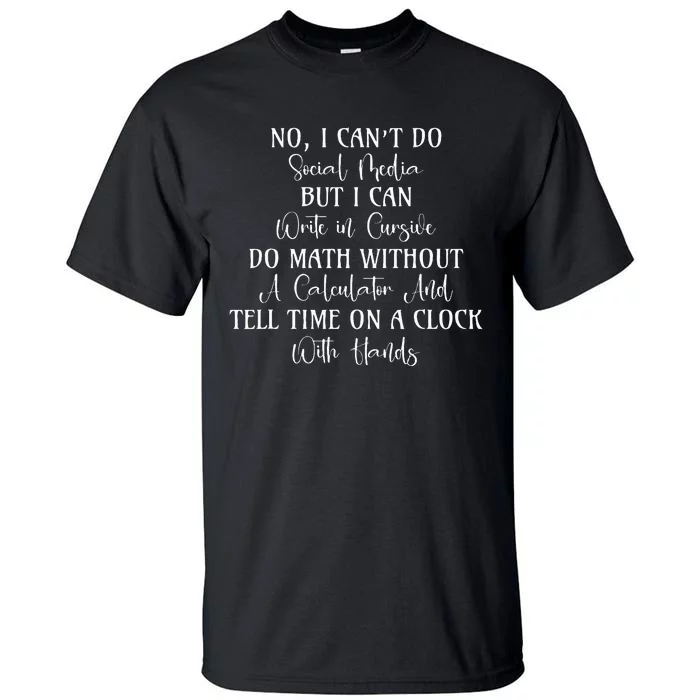 I CanT Do Social Media Hilarious Quotes Tall T-Shirt