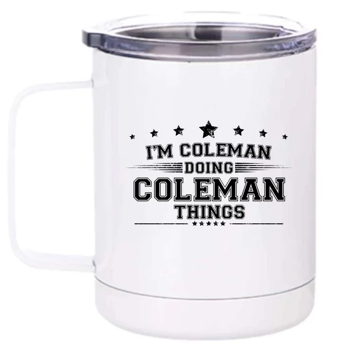 Im Coleman Doing Coleman Things Front & Back 12oz Stainless Steel Tumbler Cup