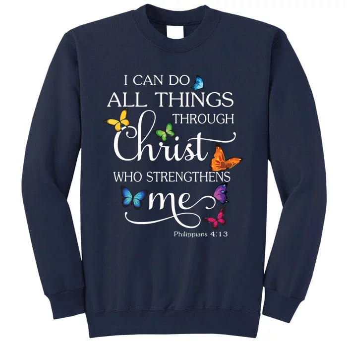 I Can Do All Things Through Christ Butterfly Art Religious Tall Sweatshirt