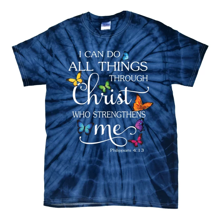 I Can Do All Things Through Christ Butterfly Art Religious Tie-Dye T-Shirt