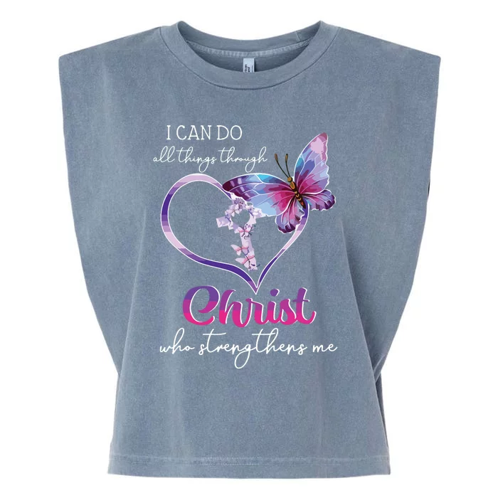 I Can Do All Things Through Christ Butterfly Art Easter Day Garment-Dyed Women's Muscle Tee