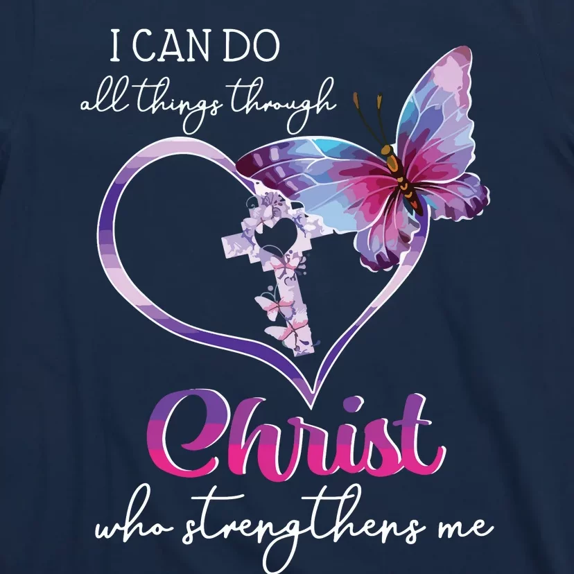 I Can Do All Things Through Christ Butterfly Art Easter Day T-Shirt