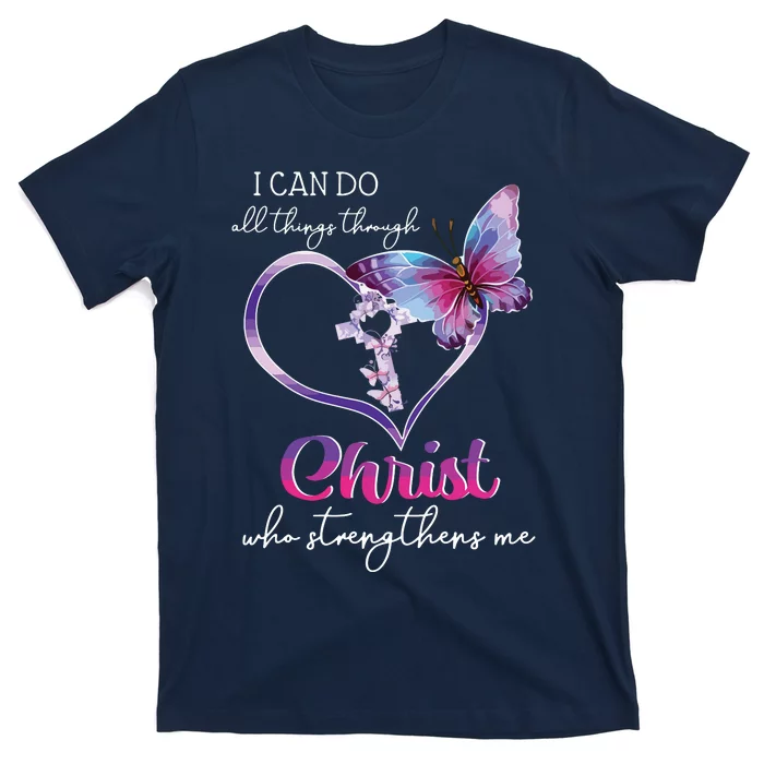 I Can Do All Things Through Christ Butterfly Art Easter Day T-Shirt