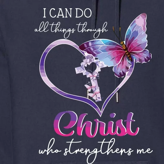 I Can Do All Things Through Christ Butterfly Art Easter Day Premium Hoodie