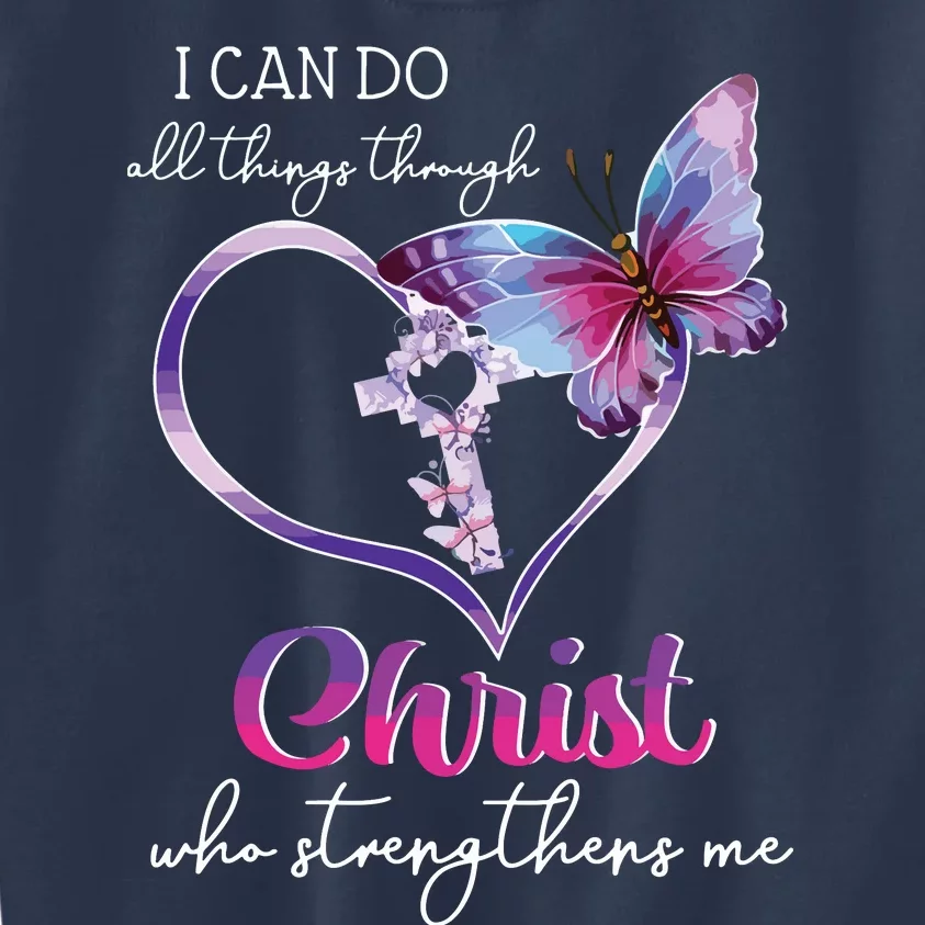 I Can Do All Things Through Christ Butterfly Art Easter Day Kids Sweatshirt