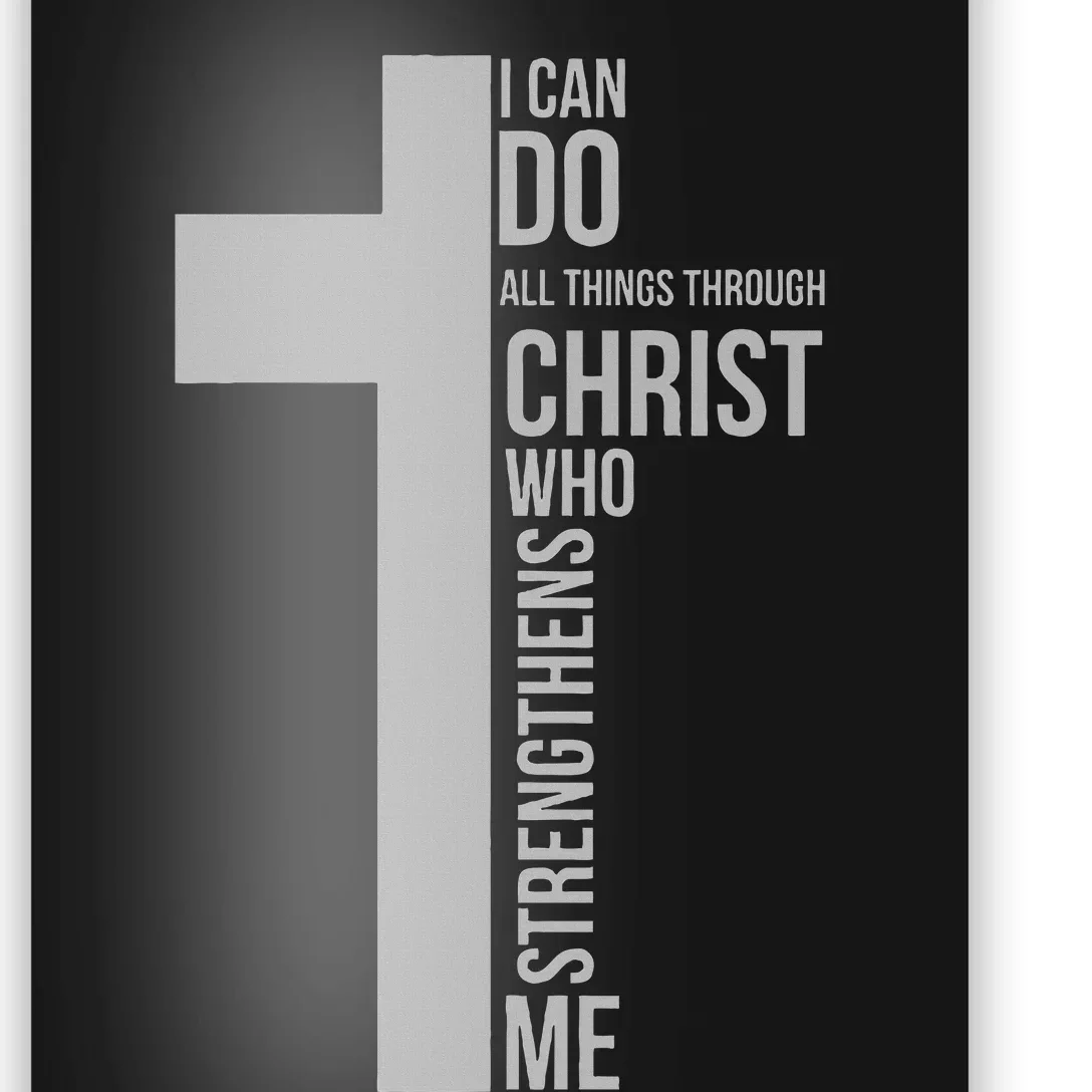 I Can Do All Things Through Christ Who Strengthens Me Cross Poster