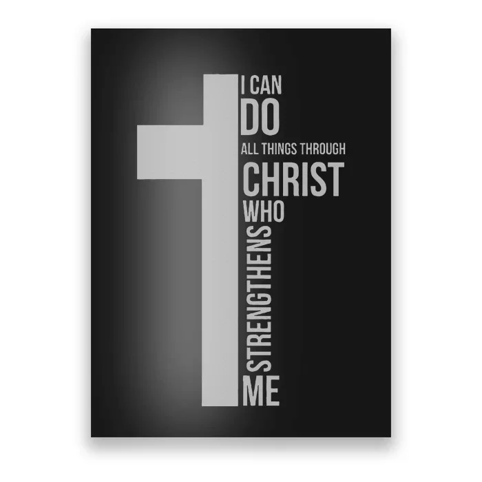 I Can Do All Things Through Christ Who Strengthens Me Cross Poster