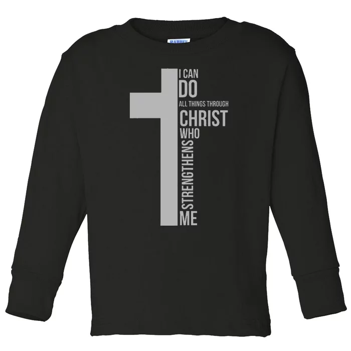 I Can Do All Things Through Christ Who Strengthens Me Cross Toddler Long Sleeve Shirt