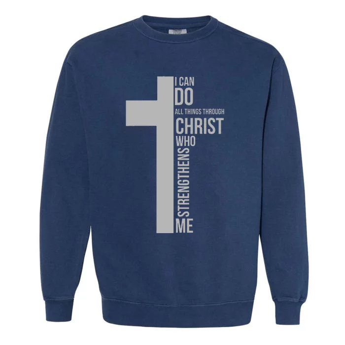 I Can Do All Things Through Christ Who Strengthens Me Cross Garment-Dyed Sweatshirt