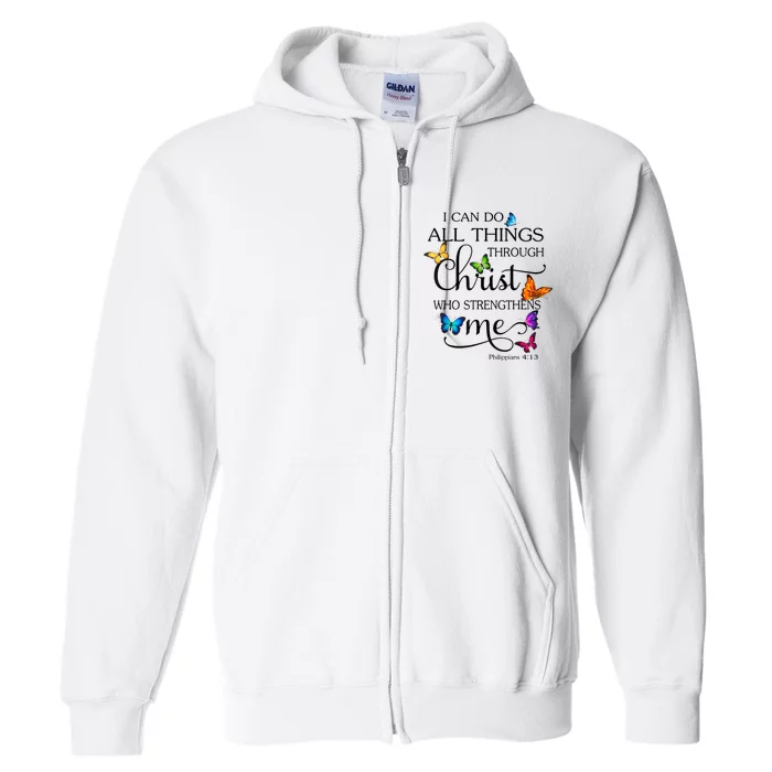 I Can Do All Things Through Christ Butterfly Art Religious Full Zip Hoodie