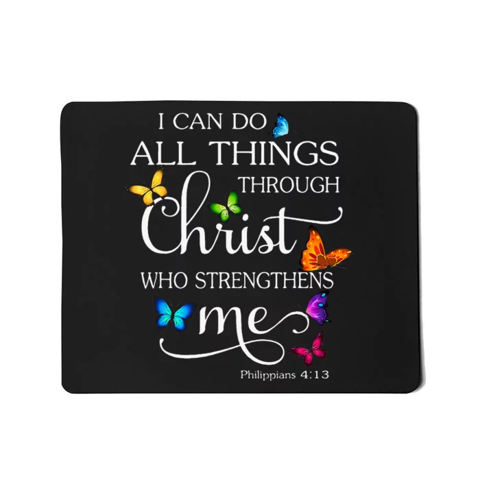 I Can Do All Things Through Christ Butterfly Art Religious Mousepad