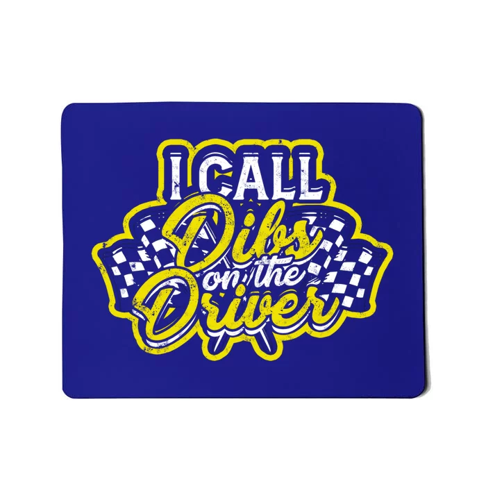 I Call Dibs On The Driver Ual And Classic Car Driver Gift Mousepad