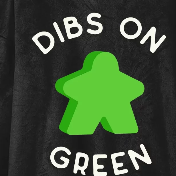 I Call Dibs On That Green Meeple Coz I Always Play Green! Hooded Wearable Blanket