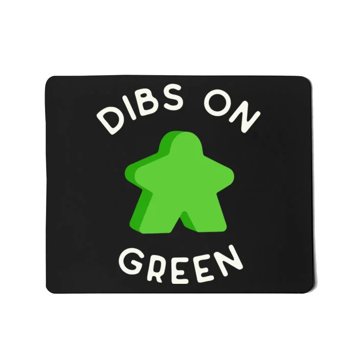 I Call Dibs On That Green Meeple Coz I Always Play Green! Mousepad