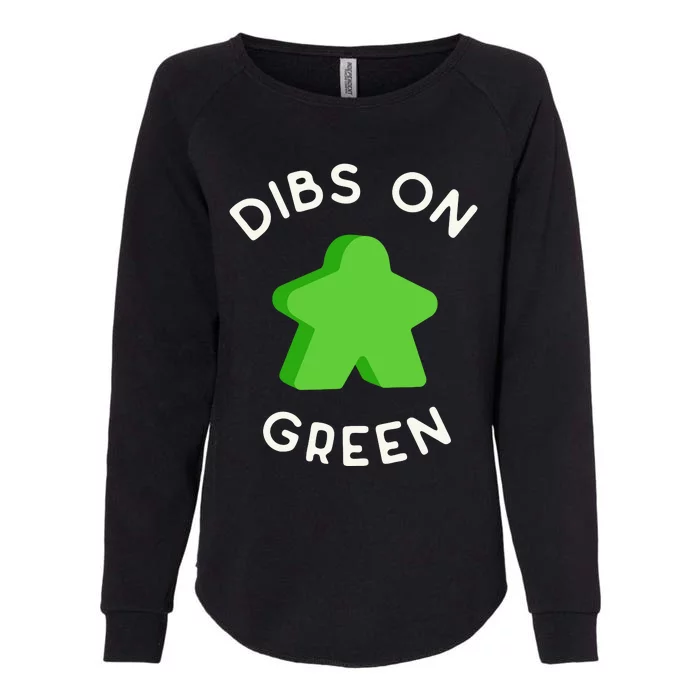 I Call Dibs On That Green Meeple Coz I Always Play Green! Womens California Wash Sweatshirt