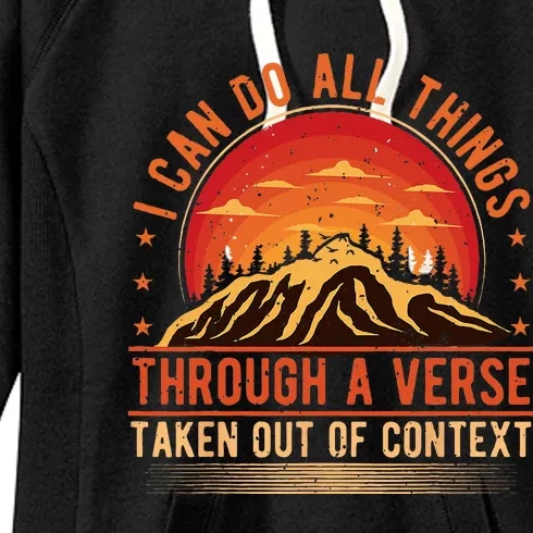 I Can Do All Things Through A Verse Taken Out Of Context Women's Fleece Hoodie