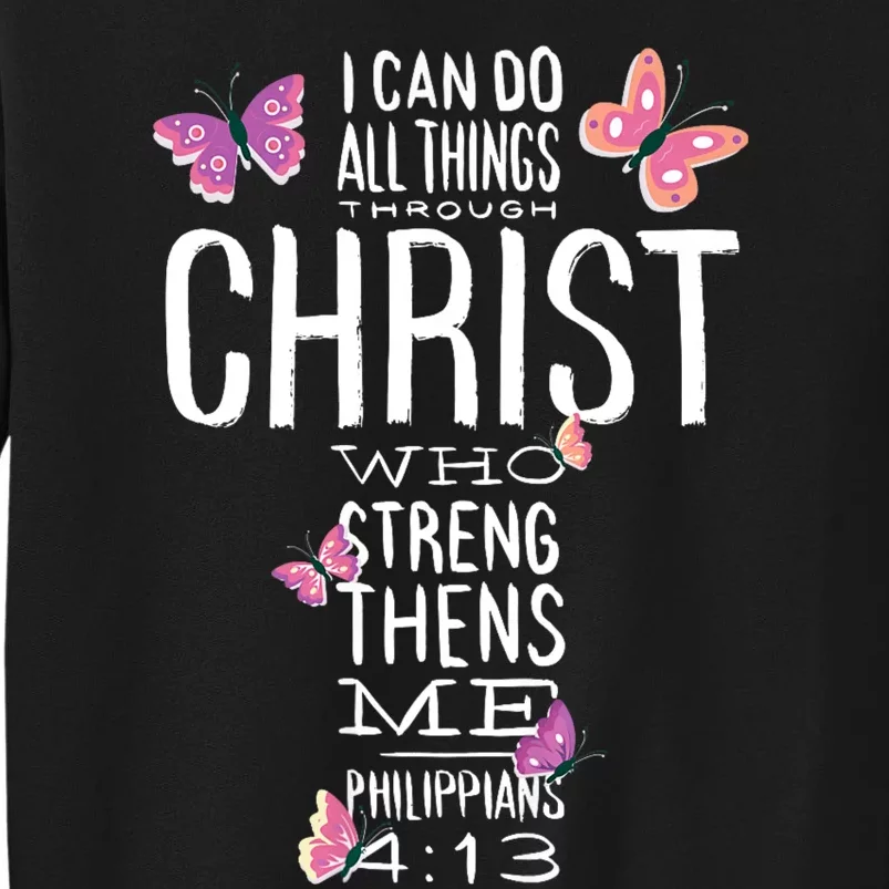 I Can Do All Things Through Christ Who Gives Me Strength Faith Believer Quote Tall Sweatshirt